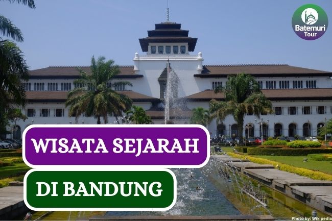 6 Wisata Sejarah di Bandung yang Bisa Kamu Kunjungi saat Libur Sekolah